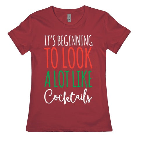 It's Beginning To Look A Lot Like Cocktails Women's Cotton Tee